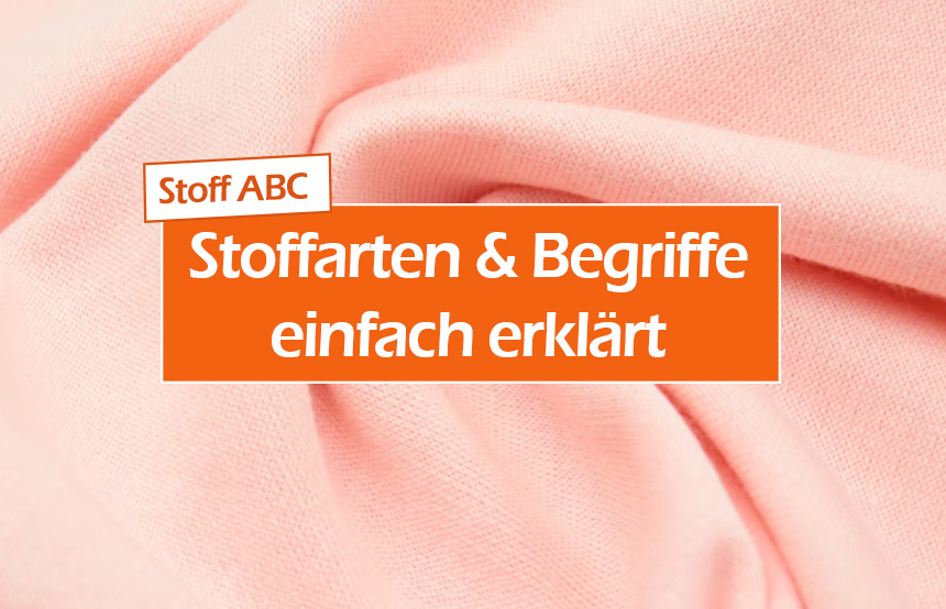 Stoffarten & Begriffe einfach erklärt